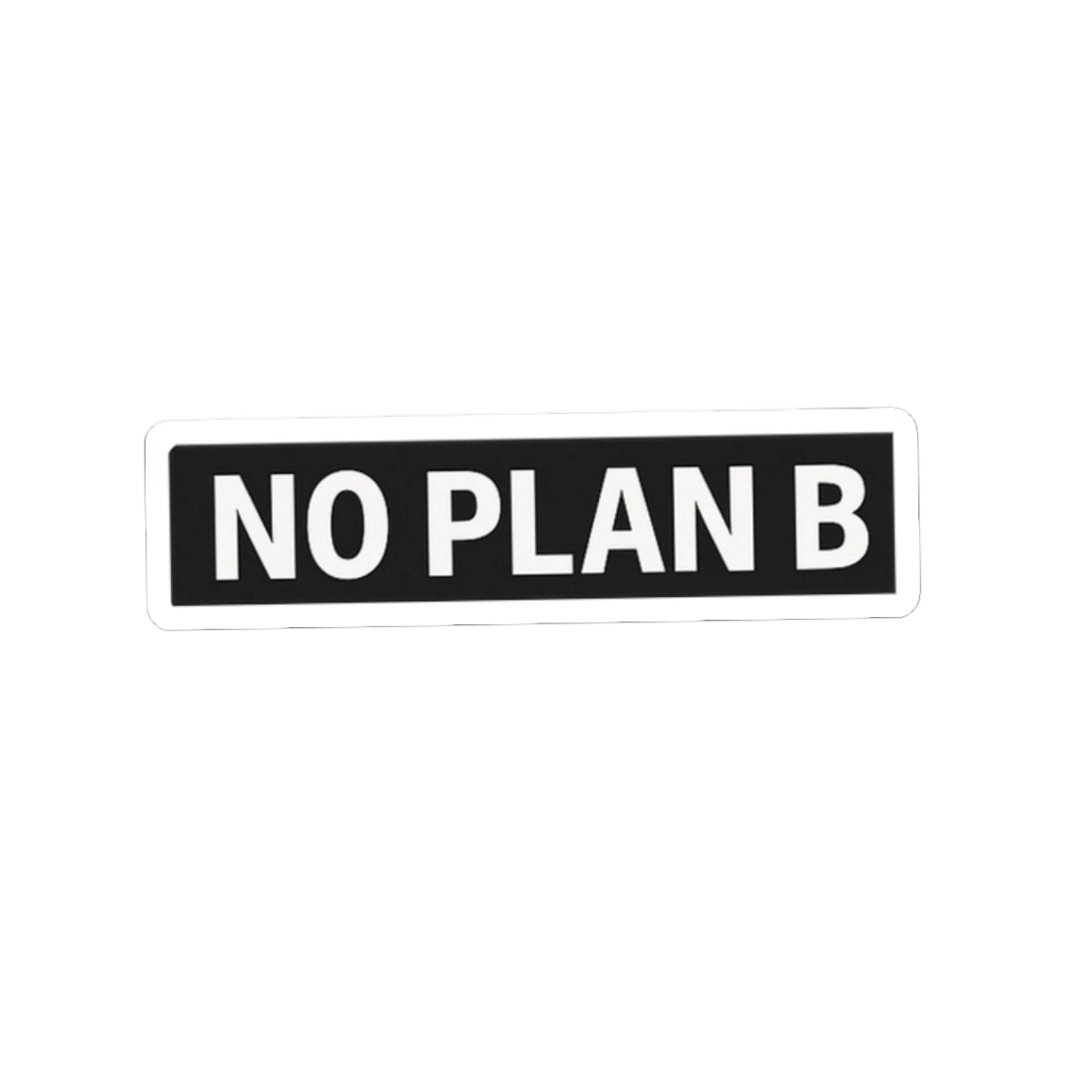 Motivational Kiss-Cut Stickers | No Plan B | Laptop Decals, Positive Affirmations, Vision Board Decor, Gifts for Dreamers